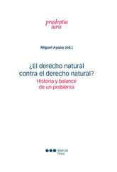 EL DERECHO NATURAL CONTRA EL DERECHO NATURAL HISTORIA Y BAL - 9788413817316